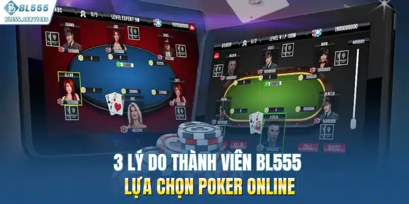3 lý do thành viên BL555 lựa chọn poker online
