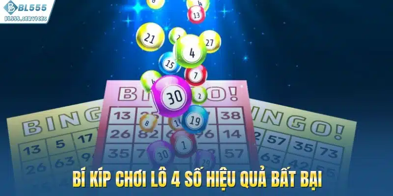 Bí kíp chơi lô 4 số hiệu quả bất bại