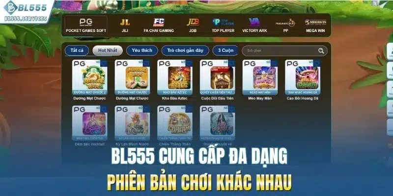 BL555 cung cấp rất nhiều phiên bản chơi khác nhau