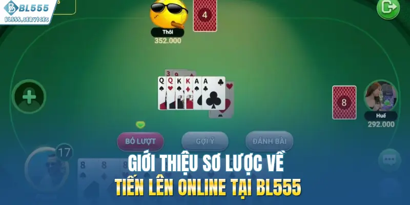 Giới thiệu sơ lược về tiến lên online tại BL555