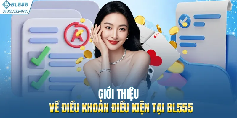 Giới thiệu về điều khoản điều kiện tại BL555