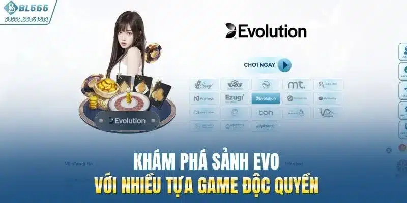 Khám phá sảnh EVO với nhiều tựa game độc quyền