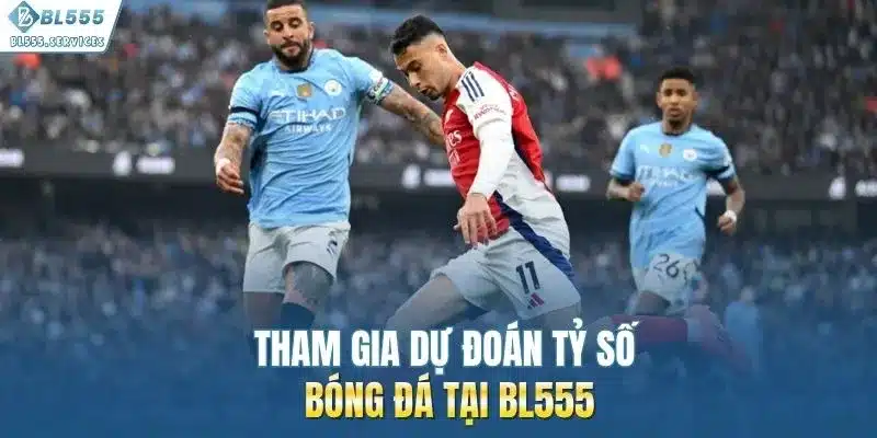 Tham gia dự đoán hăng say cùng bóng đá BL555
