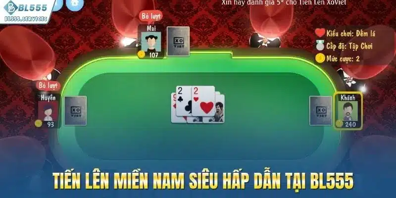 Tiến lên miền Nam siêu hấp dẫn tại BL555