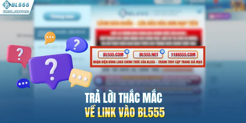 Trả lời thắc mắc về link vào BL555