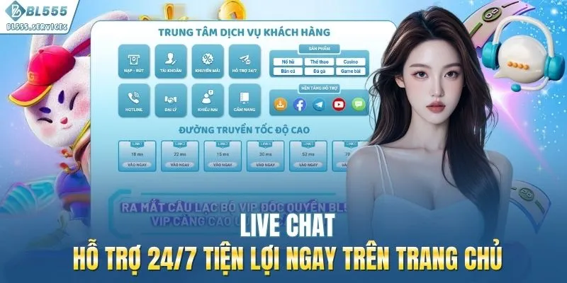 Live Chat - Hỗ trợ 24/7 tiện lợi ngay trên trang chủ